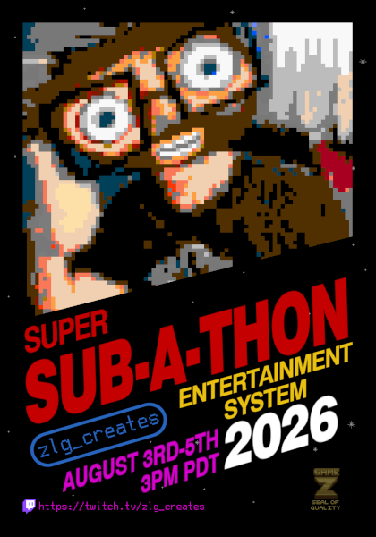 A promotional poster for ZLG's subathon 2026, looking like an NES cartridge box, with ZLG giving a 
thumbs up. August 3rd through 5th, 2026, at 3PM Pacific 
Time